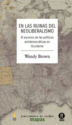 En las ruinas del neoliberalismo: El ascenso de las políticas antidemocráticas en Occidente book