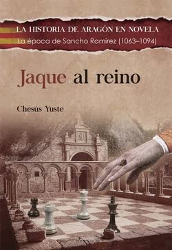 JAQUE AL REINO: LA ÉPOCA DE SANCHO RAMÍREZ (1063-1094) (LA HISTORIA DE ARAGÓN EN NOVELA, Band 13) Books