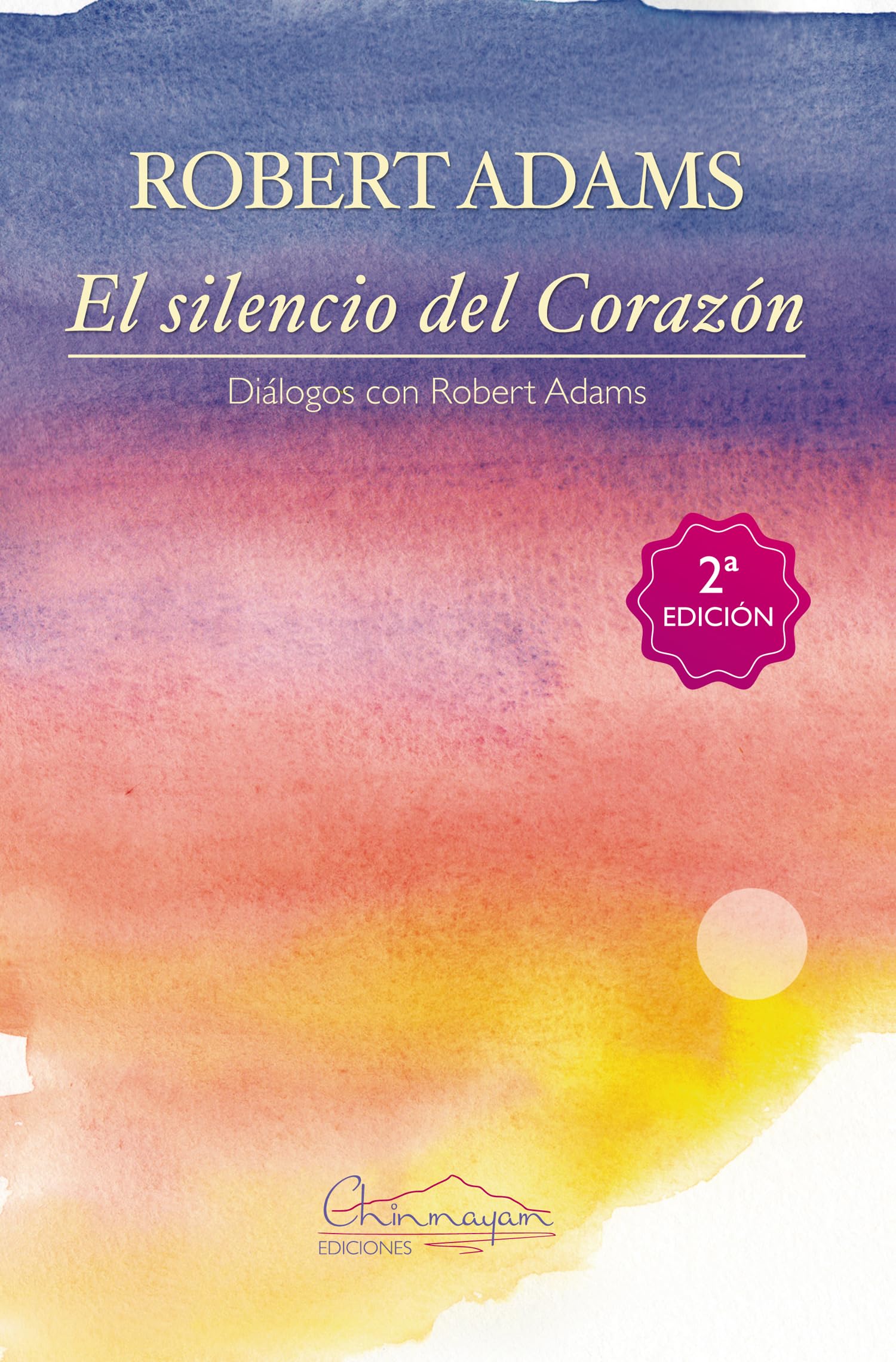 El silencio del corazón : diálogos con Robert Adams Religion & Esotericism