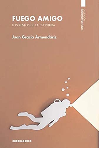 Fuego amigo. Los restos de la escritura book