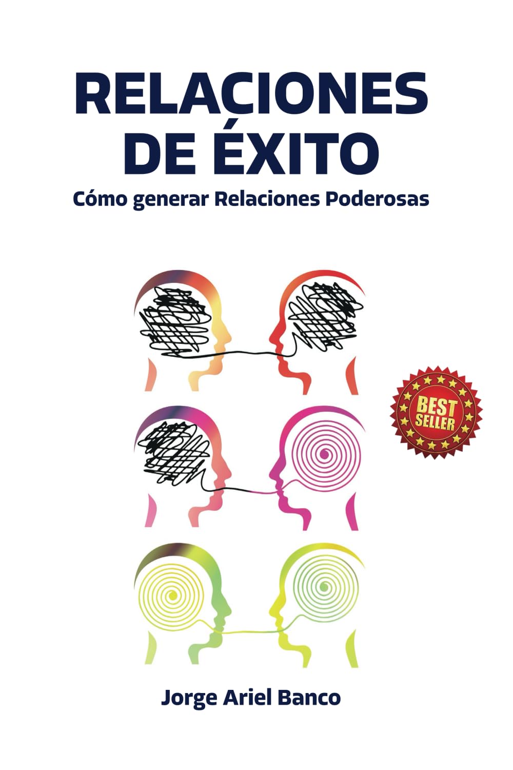 Relaciones de Éxito: Cómo generar Relaciones, con Éxito Business, Finance & Career
