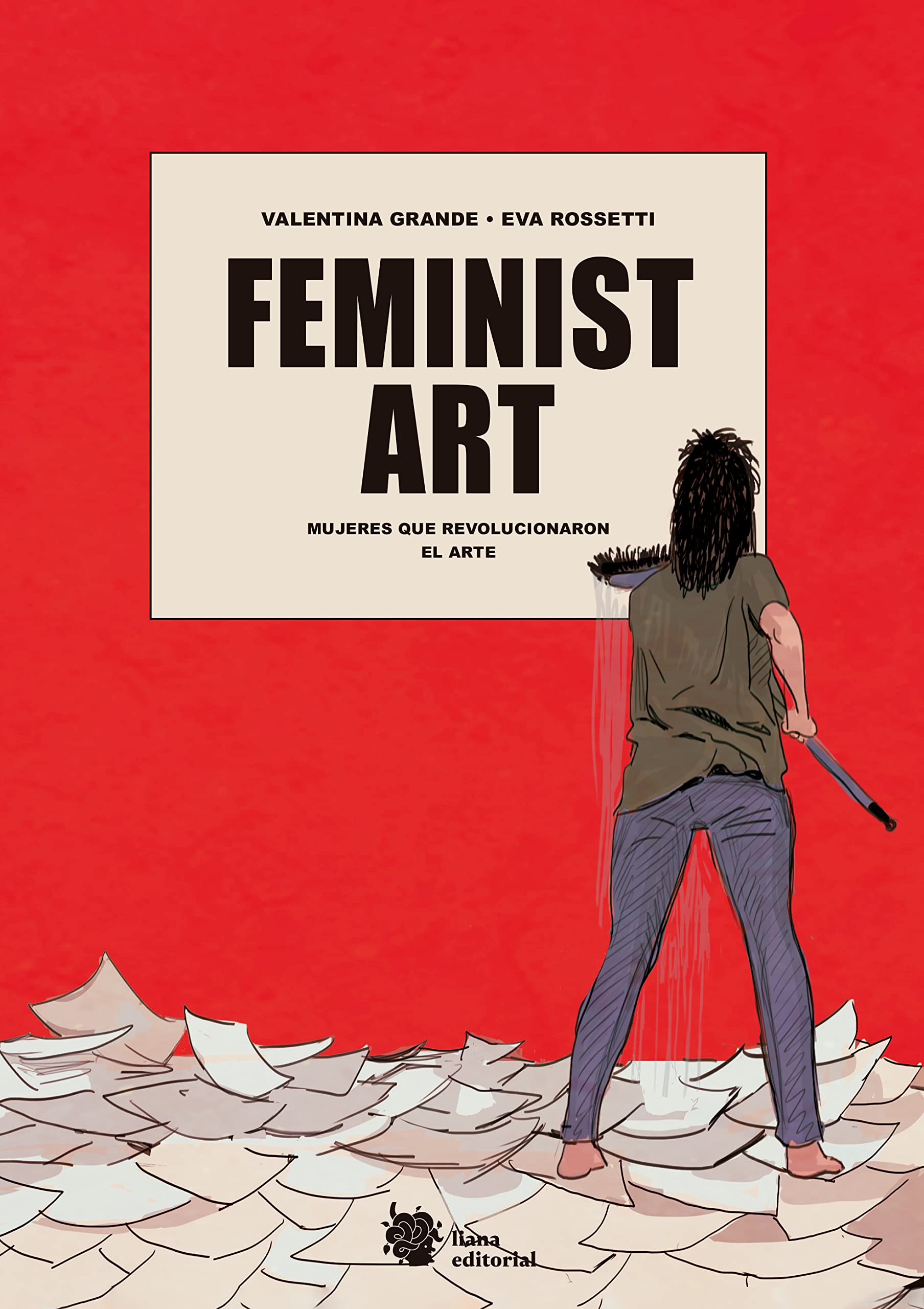 Feminist Art: Mujeres que revolucionaron el arte (Bromelia, Band 18) Books