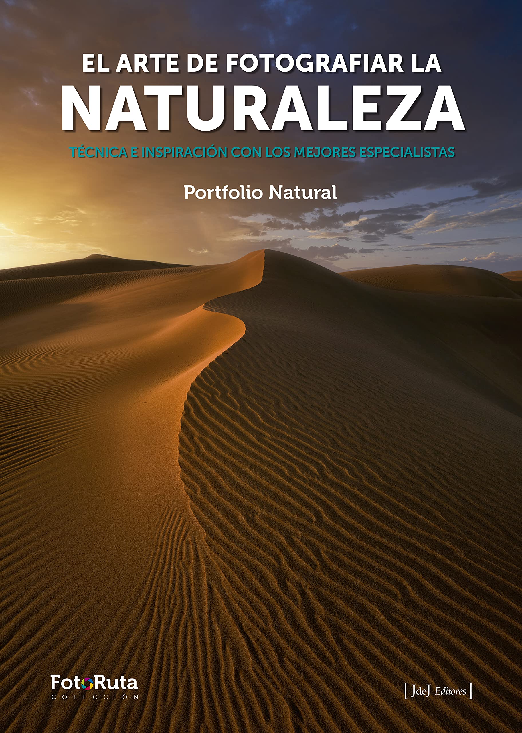 El arte de fotografiar la Naturaleza: Técnica inspiración con los mejores especialistas (FotoRuta, Band 38) Photography