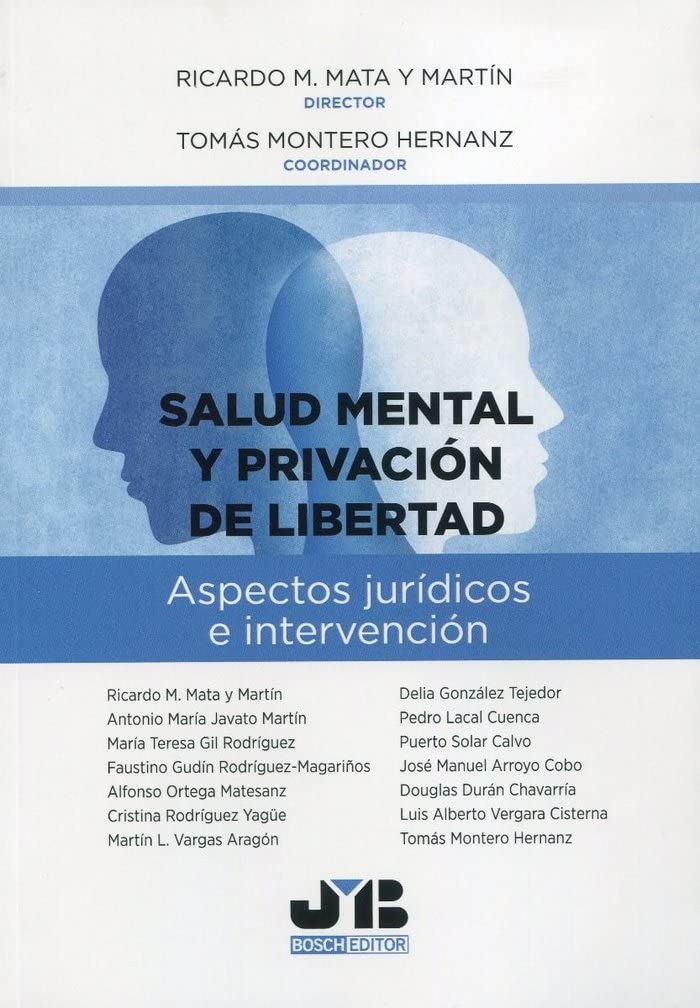 Salud mental y privación de libertad: Aspectos jurídicos e intervención (Colección "Penalcrim" J.M. Bosch Editor, Band 18) Law