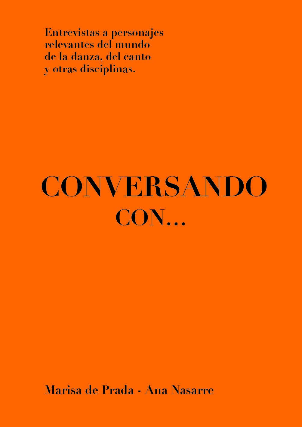 Conversando con...: Entrevistas a personajes relevantes del mundo de la danza, del canto y otras disciplinas Essays & Short Stories