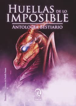 Huellas de lo imposible: Antología Bestiario Books
