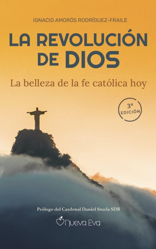 La revolución de Dios: La belleza de la fe católica hoy Religion & Esotericism