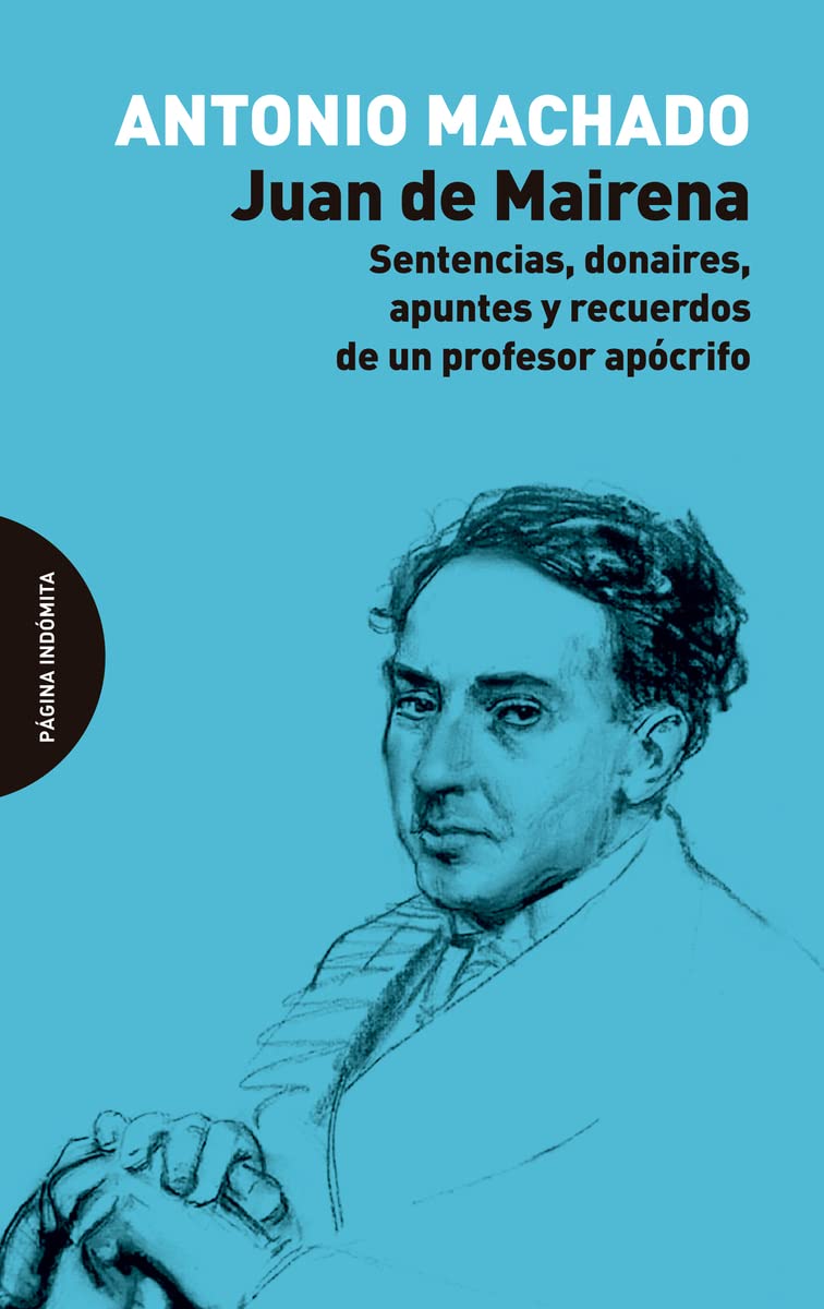 Juan de Mairena : sentencias, donaires, apuntes y recuerdos de un profesor apócrifo Books