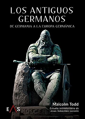 Los antiguos germanos : de Germania a la Europa germánica Politics & History