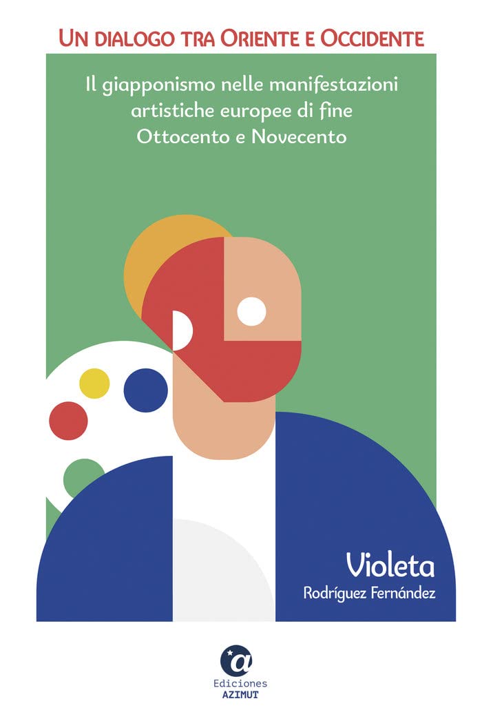 Un dialogo tra Oriente e Occidente: il giapponismo nelle manifestazioni artistiche europee di fine Ottocento e Novecento (KANDIS, Band 11) Books