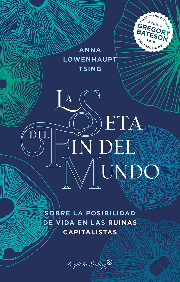 La seta del fin del mundo: Sobre la posibilidad de vida en las ruinas capitalistas book