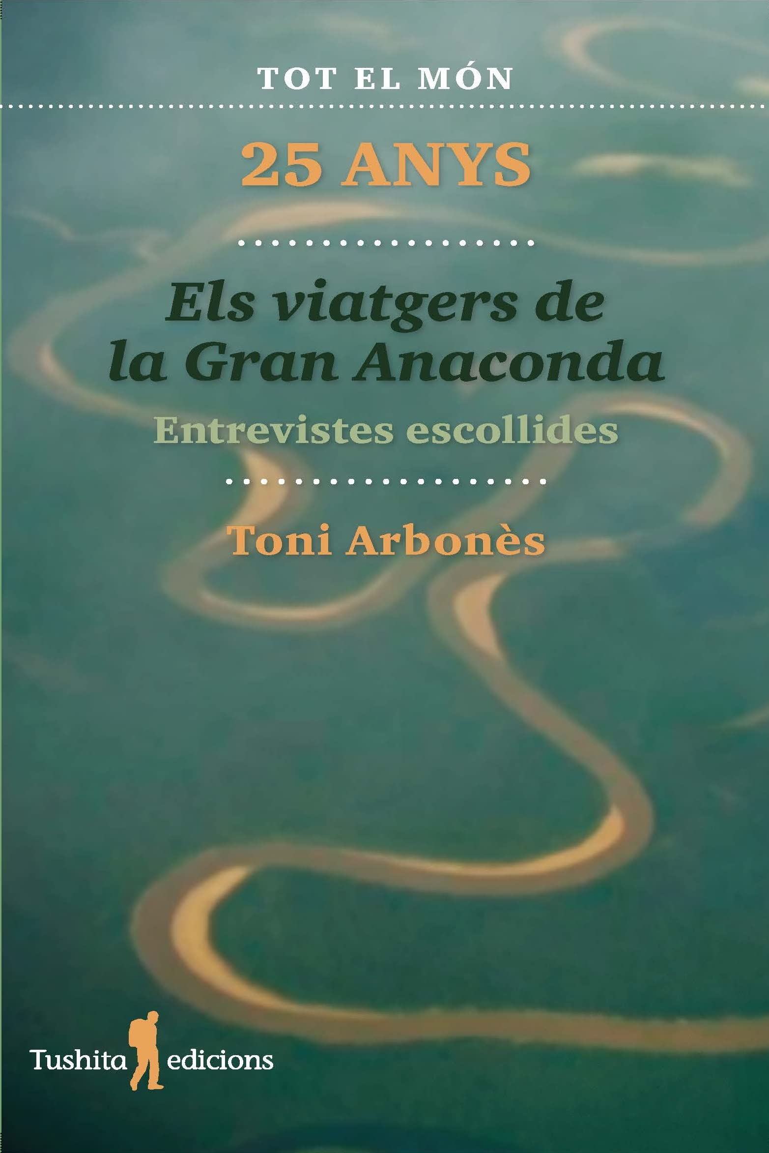 Els viatgers de la gran Anaconda, 25 anys: Entrevistes escollides (Cavalls de vent, Band 9) Memories