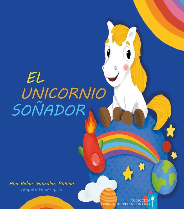 El Unicornio Soñador (LIBROS QUE CRECEN CONTIGO, Band 2) Children's books