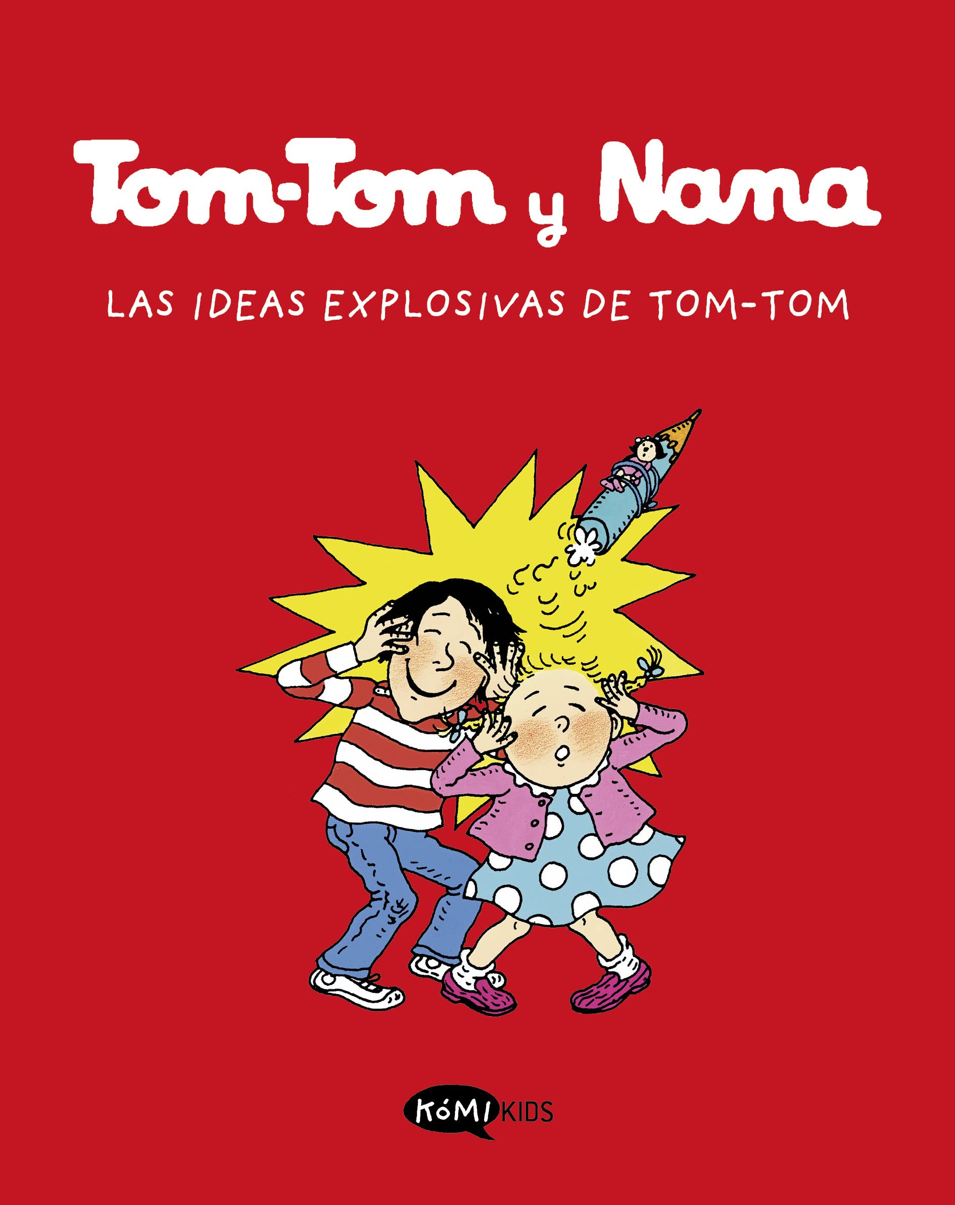 Tom-Tom y Nana 2. Las ideas explosivas de Tom-Tom: Las ideas explosivas de Tom-Tom Manga