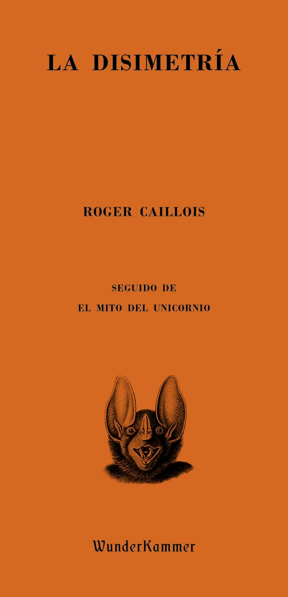 La disimetría: Seguido de El mito del unicornio (Wunderkammer, Band 18) Books
