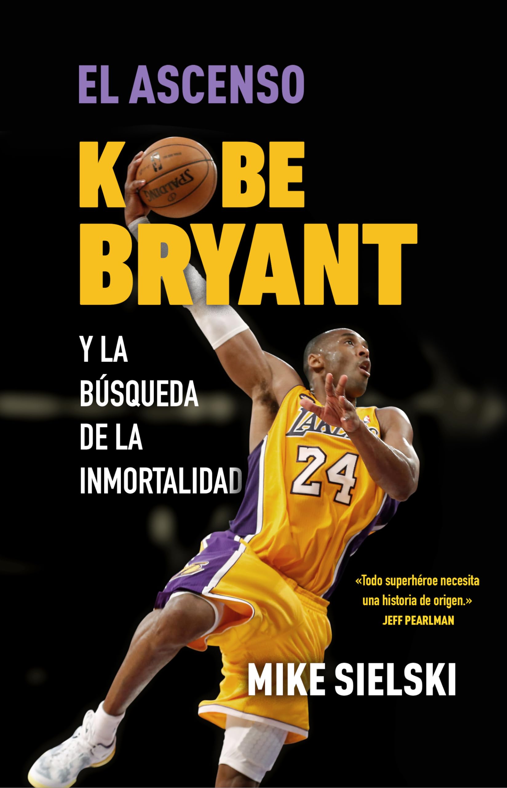 El ascenso: Kobe Bryant y la búsqueda de la inmortalidad book