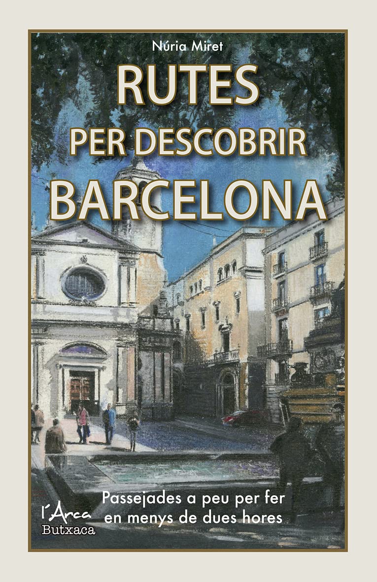 Rutes per descobrir Barcelona : passejades a peu per fer en menys de dues hores Living & Furnishing