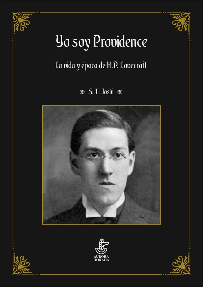 Yo soy Providence: La vida y época de H.P. Lovecraft (Yuggoth, Band 28) Art & Literature