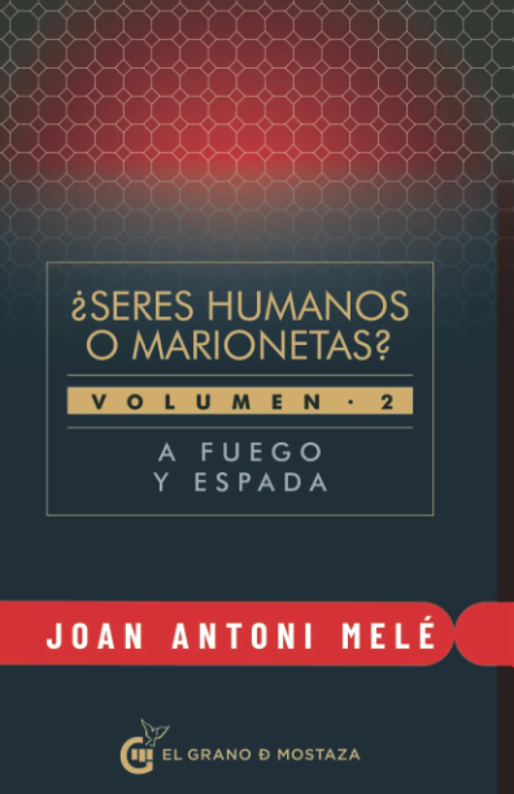 A fuego y espada: ¿Seres humanos o marionetas? Segunda parte (Terapias) Business, Finance & Career
