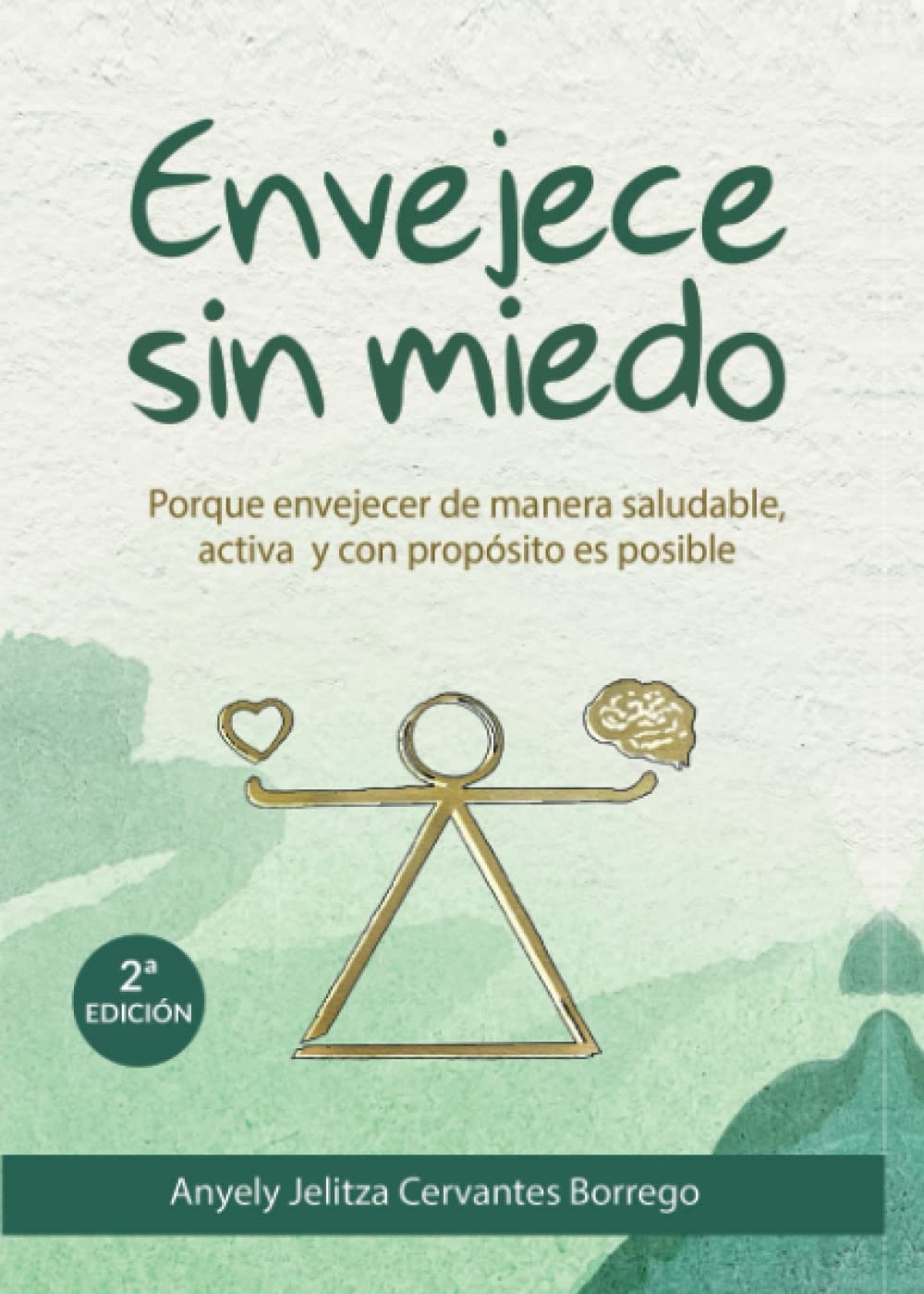 Envejece sin miedo: Porque envejecer de manera saludable, activa y con propósito es posible Psychology