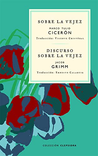 SOBRE LA VEJEZ/DISCURSO SOBRE LA VEJEZ (Colección Clepsidra, Band 4) Books