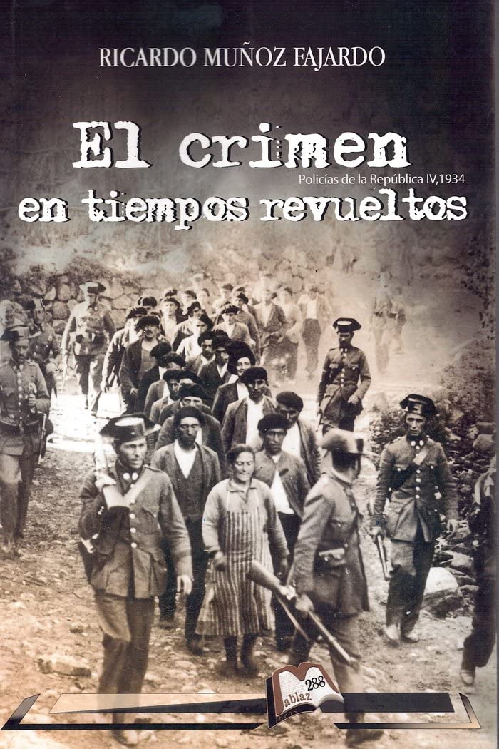 El crimen en tiempos revueltos: Policías de la República, IV (Libros Mablaz, Band 288) Historical Fiction