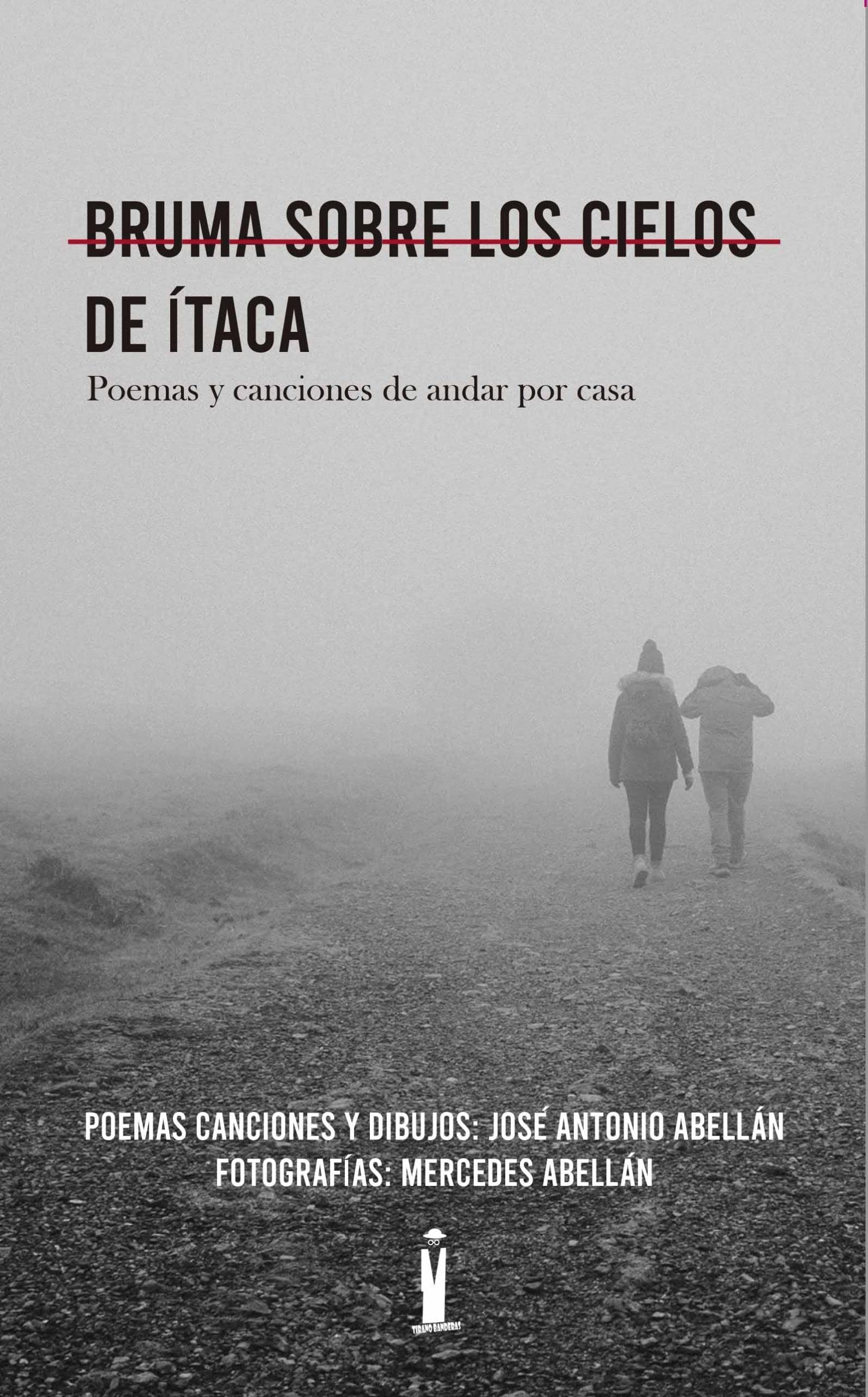 Bruma sobre los cielos de Ítaca: Poemas y canciones de andar por casa Poetry