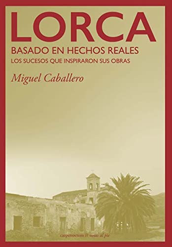 Lorca: Basado en hechos reales: Los sucesos que inspiraron sus obras book