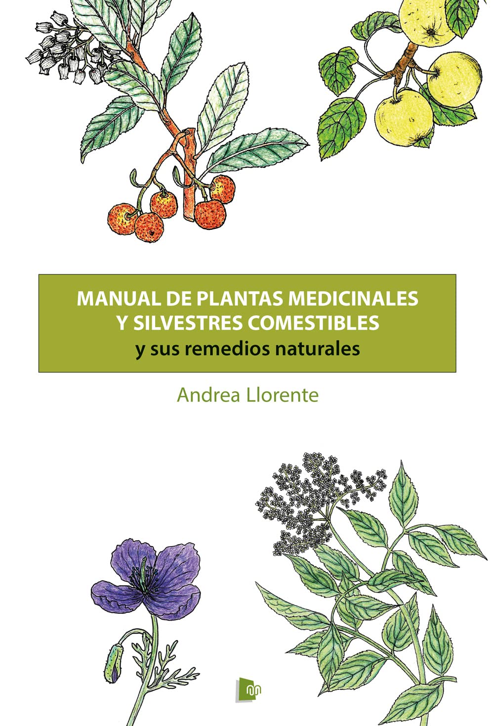 Manual de plantas medicinales y silvestres comestibles y sus remedios naturales Natural Sciences
