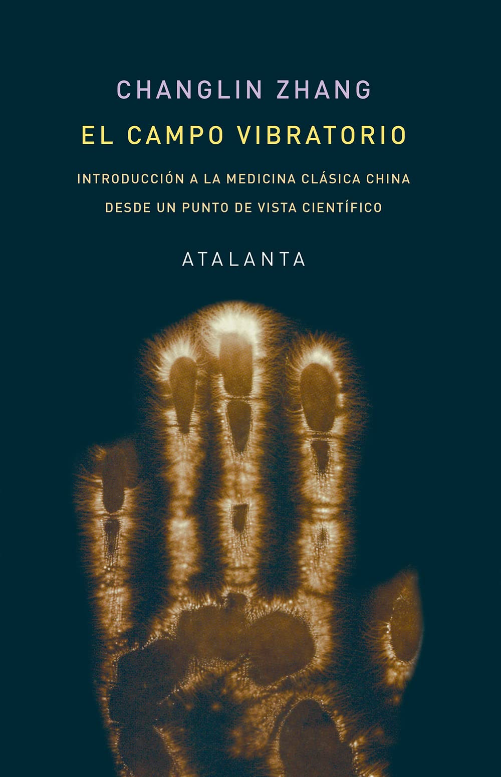 El campo vibratorio: Introducción a la medicina clásica china desde un punto de vista científico book
