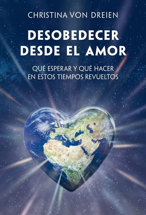 Desobedecer desde el amor: Qué esperar y cómo actuar en estos tiempos revueltos Books