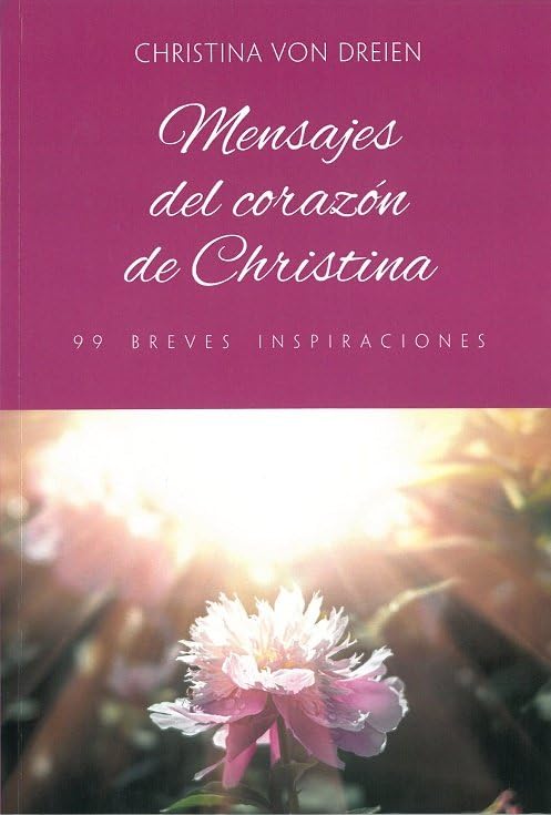 Mensajes del Corazón de Christina: 99 breves inspiraciones Religion & Esotericism