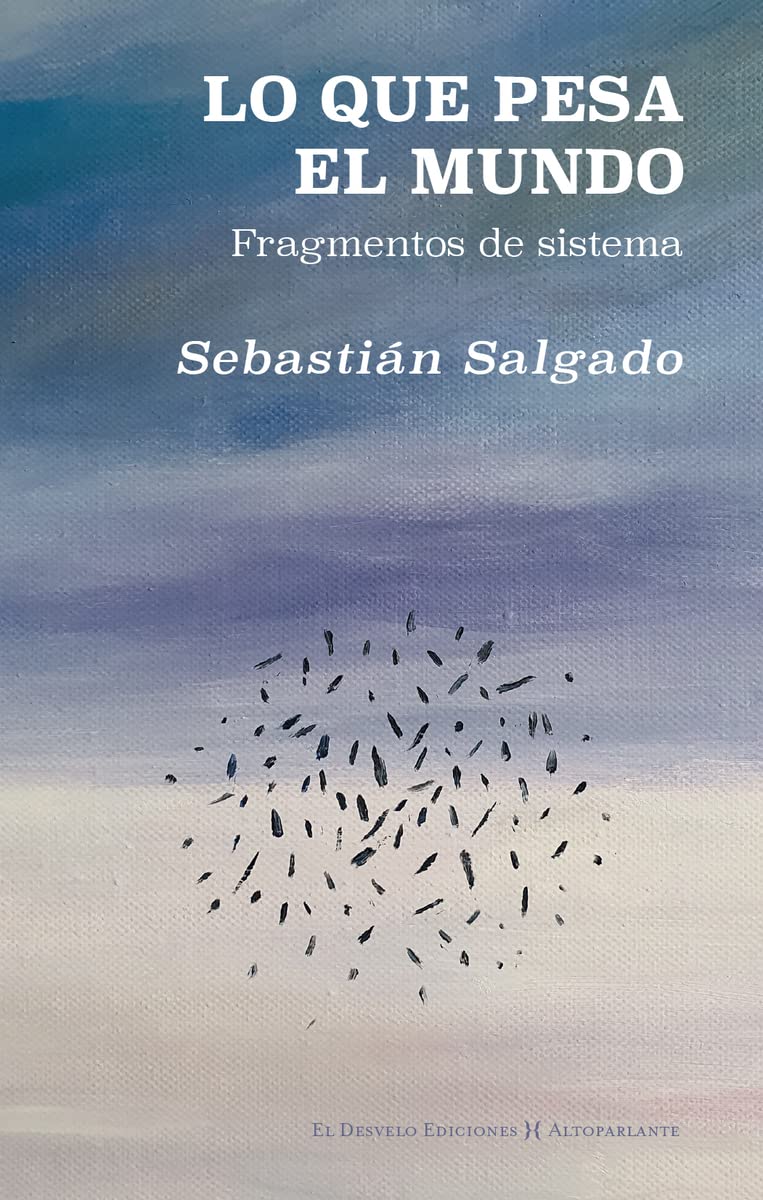 Lo que pesa el mundo: Fragmentos de sistema (Atoparlante, Band 36) Philosophy