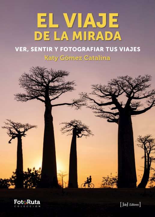 El viaje de la mirada: Ver, sentir y fotografiar tus viajes (FotoRuta, Band 52) Photography