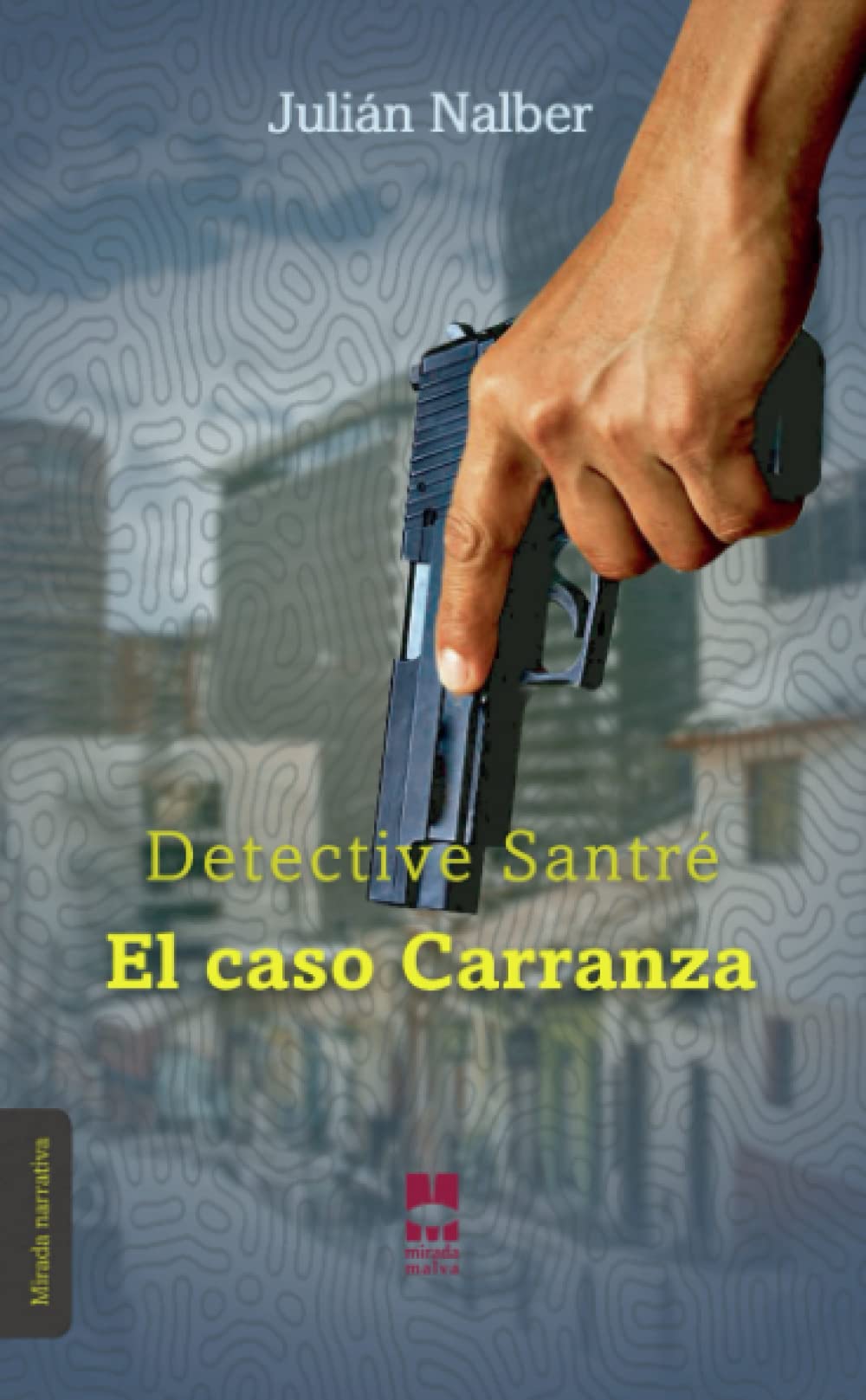 Detective Santré. El caso Carranza (Mirada Narrativa, Band 27) Contemporary literature