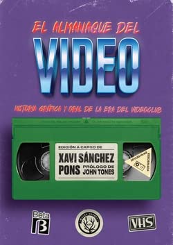 El almanaque del video: Historia gráfica y oral de la era del videoclub Politics & History