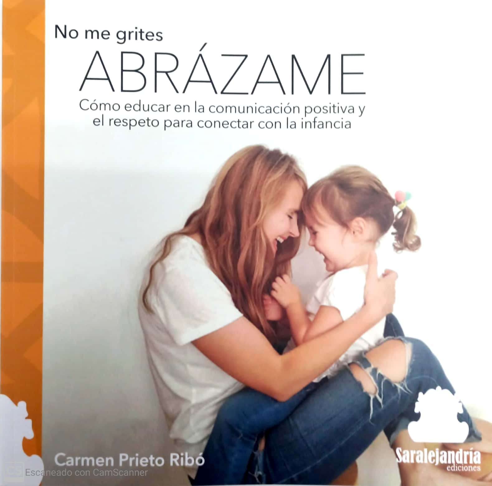 No me grites ABRÁZAME: Cómo educar en la comunicación positiva y el respeto para conectar con la infancia (DIDÁCTICA, Band 0) Fantasy & Sci-Fi