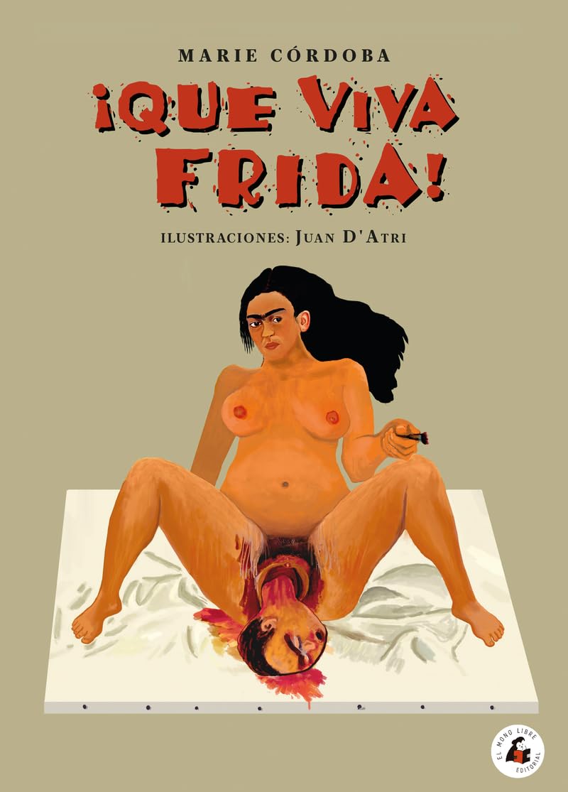 ¡QUE VIVA FRIDA!: La construcción de Frida por Frida book
