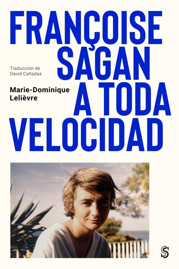 Françoise Sagan a toda velocidad (Un arte de vida, Band 1) Contemporary literature Books