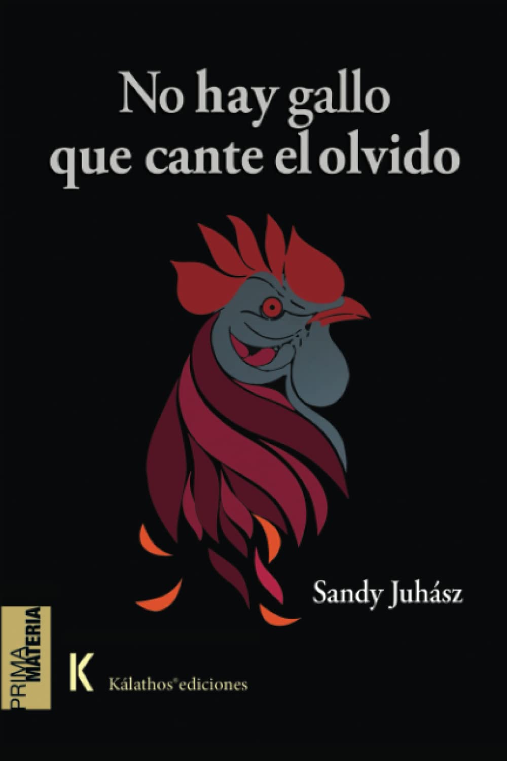 No hay gallo que cante el olvido (Narrativa, Band 25) Contemporary literature