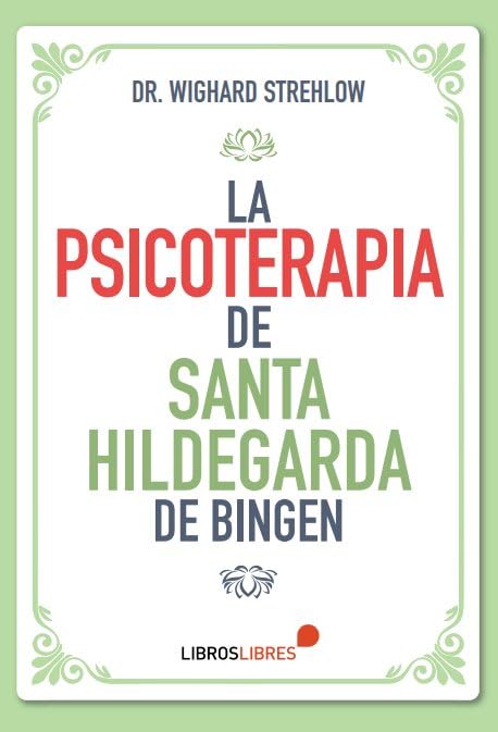 LA PSICOTERAPIA DE SANTA HILDEGARDA DE BINGEN Medicine