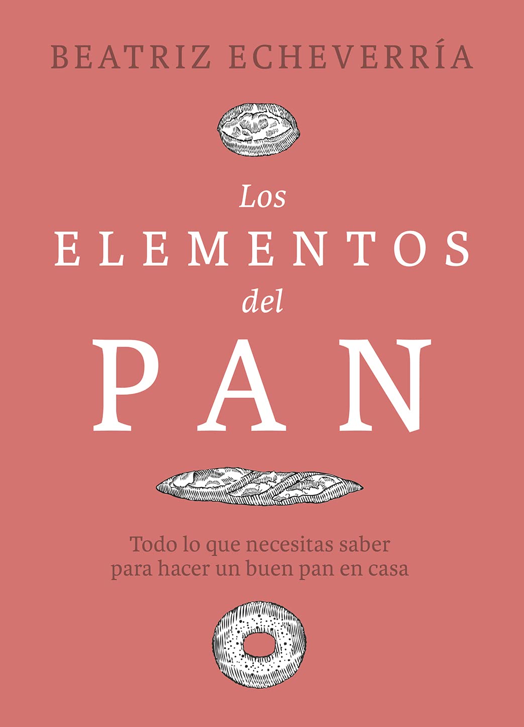Los elementos del pan: Todo lo que necesitas saber para hacer un buen pan en casa book