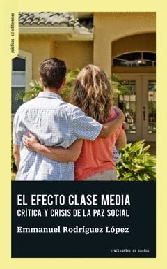 El efecto clase media: Crítica y crisis de la paz social book