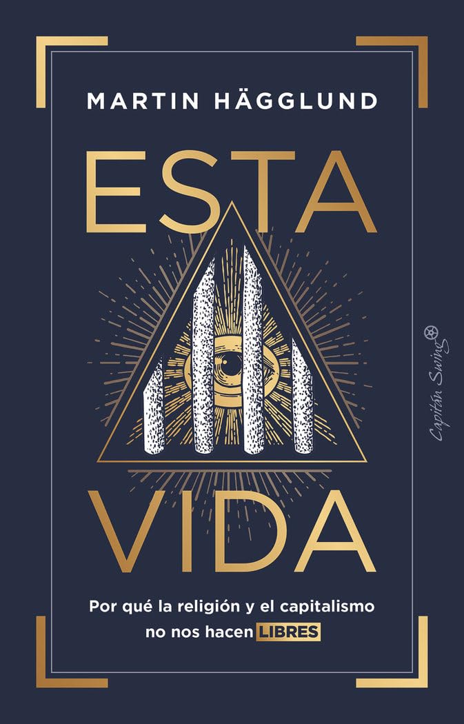 Esta vida: Por qué la religión y el capitalismo no nos hacen libres (Ensayo) Books