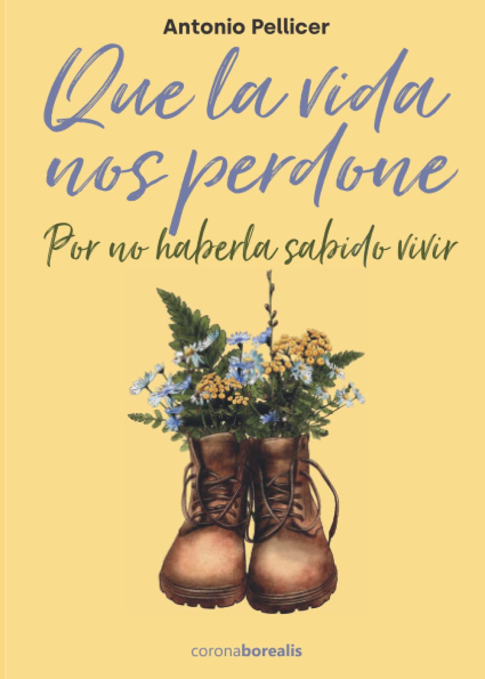 QUE LA VIDA NOS PERDONE, por no haberla sabido vivir book