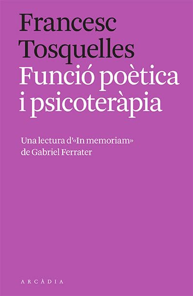 Funció poètica i psicoteràpia: Una lectura d’«In memoriam» de Gabriel Ferrater book