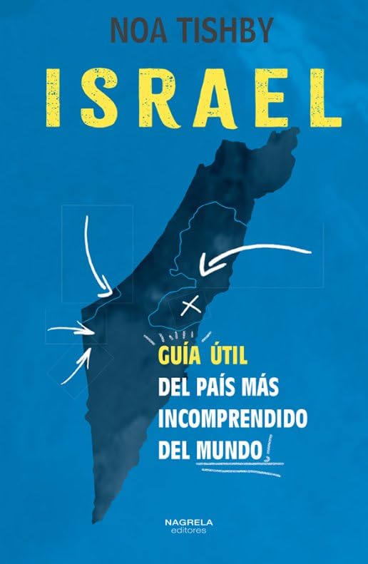 ISRAEL. GUIA UTIL DEL PAIS MAS INCOMPRENDIDO DEL MUNDO Books