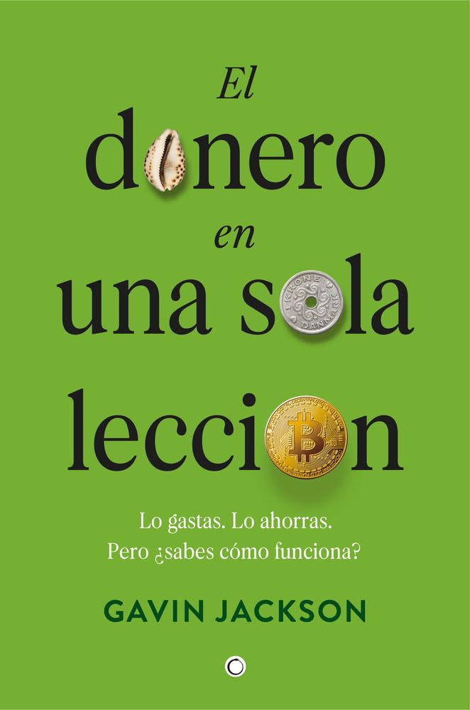 El dinero en una sola lección: Cómo Funciona El Dinero Y Por Qué book
