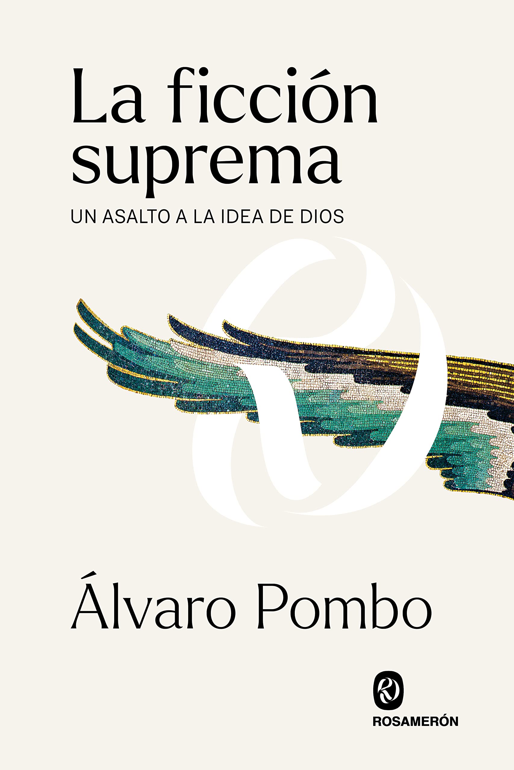 La ficción suprema: Un asalto a la idea de Dios book
