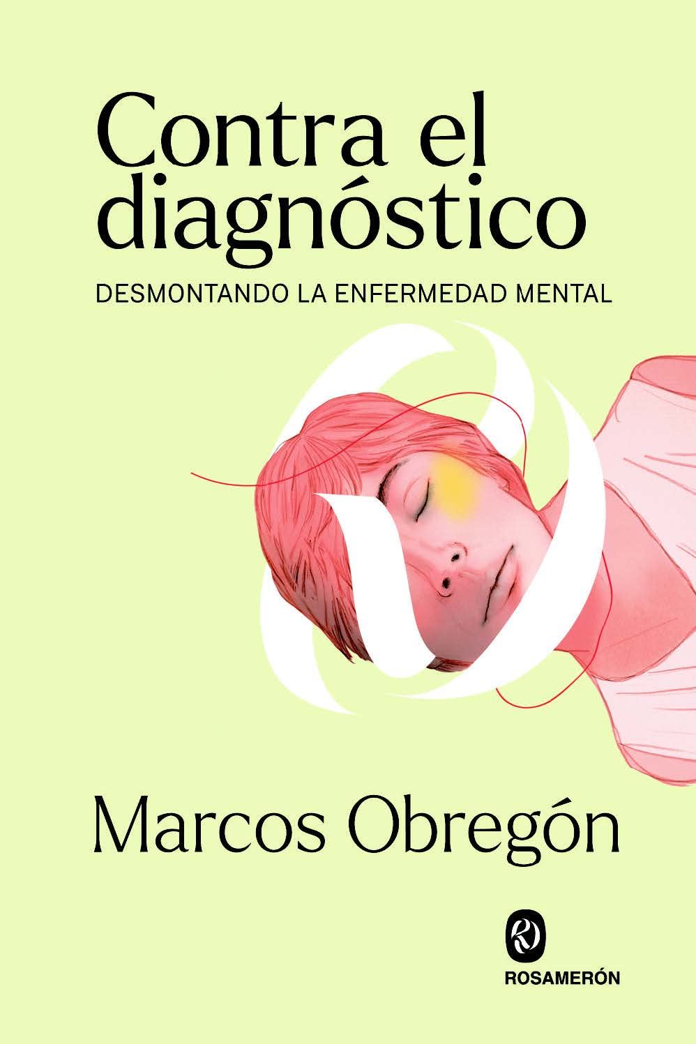 Contra el diagnóstico: Desmontando la enfermedad mental Medicine